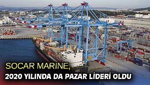 SOCAR MARINE, 2020 yılında da pazar lideri oldu