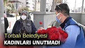Torbalı Belediyesi kadınları unutmadı
