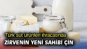 Türk süt ürünleri ihracatında zirvenin yeni sahibi Çin