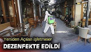 Yeniden Açılan İşletmeler Dezenfekte Edildi