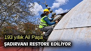 193 yıllık Ali Paşa Şadırvanı restore ediliyor