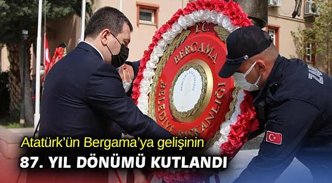 Atatürk’ün Bergama’ya gelişinin 87. yıl dönümü kutlandı