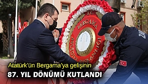 Atatürk’ün Bergama’ya gelişinin 87. yıl dönümü kutlandı