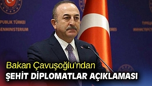 Bakan Çavuşoğlu'ndan Şehit diplomatlar açıklaması