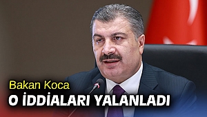 Bakan Koca o iddiaları yalanladı