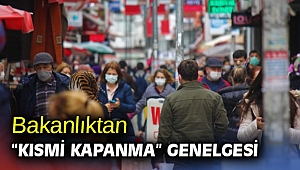 Bakanlıktan “Kısmi Kapanma” genelgesi
