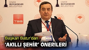 Başkan Batur’dan ‘akıllı şehir’ önerileri