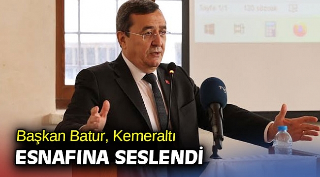 Başkan Batur, “Sorunlarınızı biliyorum, yanınızdayım”