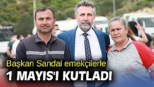 Başkan Sandal emekçilerle 1 Mayıs'ı kutladı