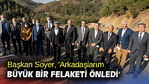 Başkan Soyer, 'Arkadaşlarım büyük bir felaketi önledi'