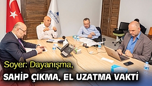 Başkan Soyer'den dayanışma çağrısı