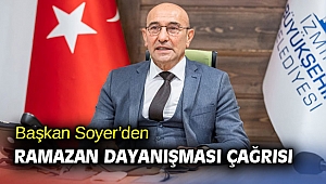 Başkan Soyer’den Ramazan dayanışması çağrısı