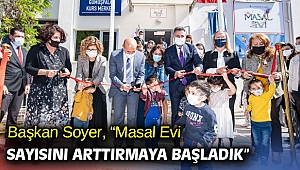 Başkan Soyer, “Masal Evi sayısını arttırmaya başladık”
