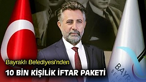 Bayraklı Belediyesi'nden 10 bin kişilik iftar paketi