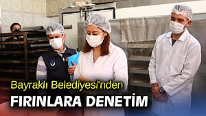 Bayraklı Belediyesi'nden fırınlara denetim