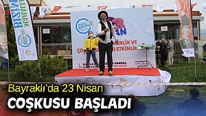 BAYRAKLI'DA 23 NİSAN COŞKUSU BAŞLADI