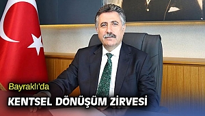 Bayraklı'da kentsel dönüşüm zirvesi