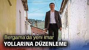 Bergama’da yeni imar yollarına düzenleme 