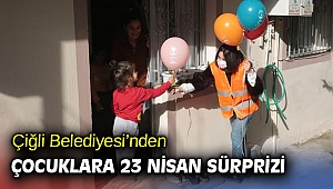 Çiğli Belediyesi’nden Çocuklara 23 Nisan Sürprizi