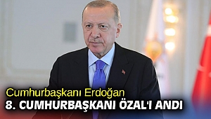 Cumhurbaşkanı Erdoğan 8. Cumhurbaşkanı Özal'ı andı