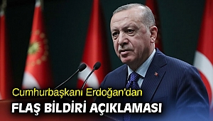 Cumhurbaşkanı Erdoğan'dan flaş bildiri açıklaması