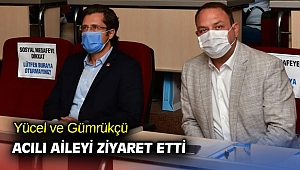 Deniz Yücel ve Utku Gümrükçü Acılı Aileyi Ziyaret Etti