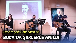 Devrim şairi Sabahattin Ali Buca’da şiirlerle anıldı