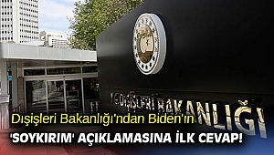 Dışişleri Bakanlığı'ndan Biden'ın 'soykırım' açıklamasına ilk cevap!