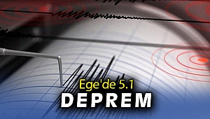 Ege'de deprem
