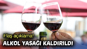 Flaş açıklama! Alkol yasağı kaldırıldı
