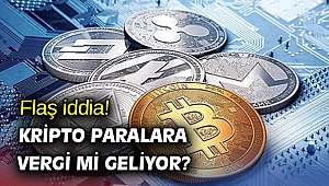 Flaş iddia! Kripto paralara vergi mi geliyor?