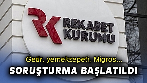Getir ve 32 firmaya soruşturma!