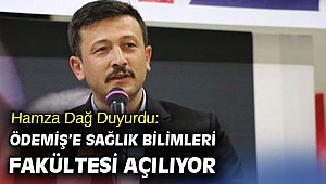 Hamza Dağ Duyurdu: Ödemiş’e Sağlık Bilimleri Fakültesi Açılıyor