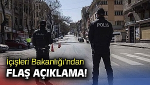 İçişleri Bakanlığı'ndan flaş açıklama! 