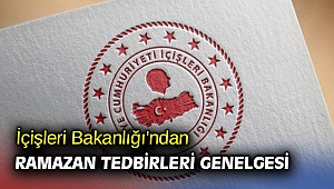 İçişleri Bakanlığı'ndan Ramazan Tedbirleri genelgesi