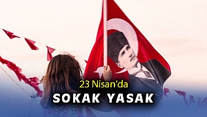 İçişleri Bakanlığından 23 Nisan Sokağa Çıkma Kısıtlaması genelgesi