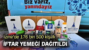 İzmir'de 176 bin 500 kişilik iftar yemeği dağıtıldı
