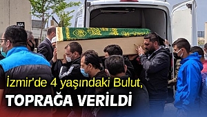 İzmir'de 4 yaşındaki Bulut, toprağa verildi