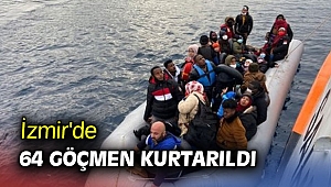 İzmir'de 64 göçmen kurtarıldı