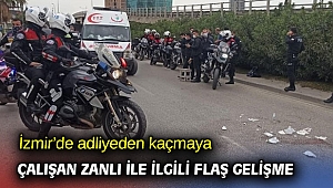 İzmir’de adliyeden kaçmaya çalışan zanlı ile ilgili flaş gelişme