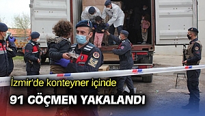 İzmir'de konteyner içinde 91 göçmen yakalandı