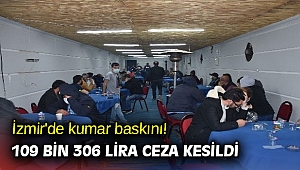 İzmir'de kumar baskını! 109 bin 306 lira ceza kesildi