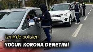 İzmir'de polisten yoğun korona denetimi