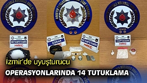 İzmir’de uyuşturucu operasyonlarında 14 tutuklama