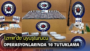 İzmir'de uyuşturucu operasyonlarında16 tutuklama