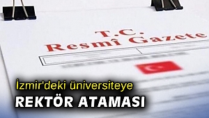 İzmir'deki üniversiteye rektör ataması