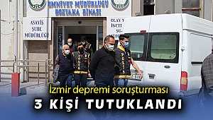 İzmir depremiyle ilgili 3 şüpheli tutuklandı