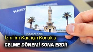 İzmirim Kart için Konak’a gelme dönemi sona erdi!