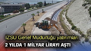 İZSU Genel Müdürlüğü yatırımları 2 yılda 1 milyar lirayı aştı
