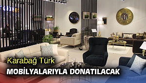 Karabağ Türk mobilyalarıyla donatılacak